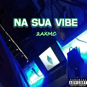 Na Sua Vibe (Explicit)