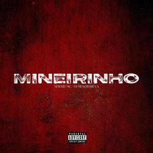 Mineirinho (feat. Neifhit Mc) (Explicit)