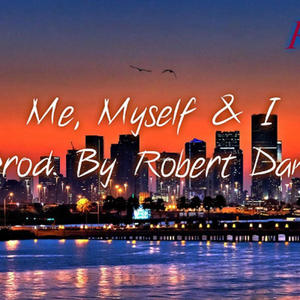 Me,Myself, & I (feat. Robert Dante) (Explicit)