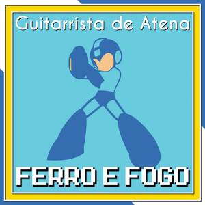 Ferro e Fogo (From "Mega Man")