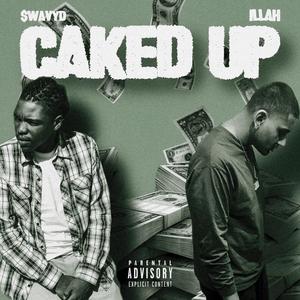 Caked Up (feat. Illah) (Explicit)