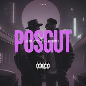 Posgut (feat. Amir Notay) [Explicit]