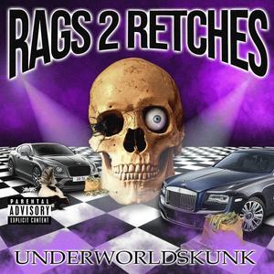 RAGS 2 RETCHES (Explicit)