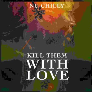 Kill Them with Love