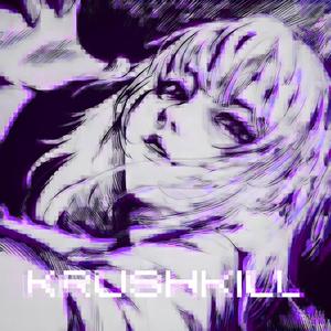 KRUSHKILL (Explicit)