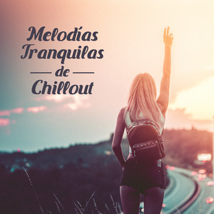 Melodías Tranquilas de Chillout