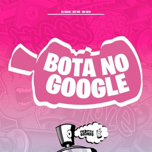Bota No Google (Explicit)