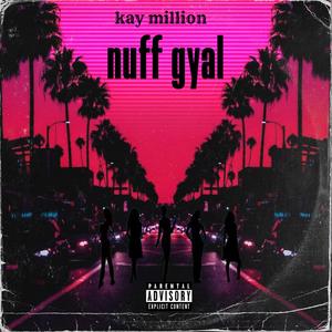 Nuff Gyal (Explicit)