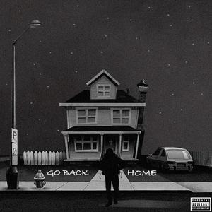 Go Back Home (Explicit)