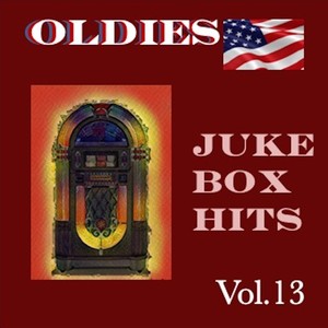 Oldies Juke Box Hits, Vol. 13