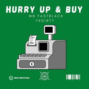 Hurry Up And Buy (feat. YK Dirty) [Explicit]