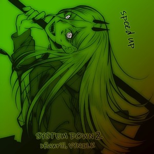 SYSTEM DOWN 2 (SPEED UP)