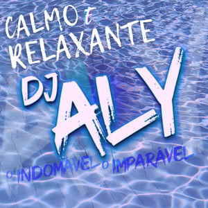 Calmo e Relaxante (Explicit)