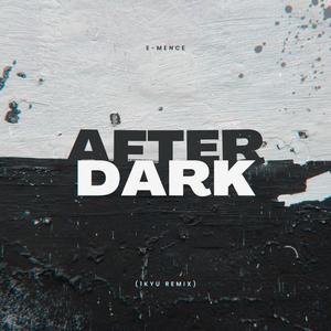 after dark (1Kyu Remix)