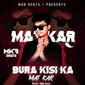 Bura Kisi Ka Mat Kar