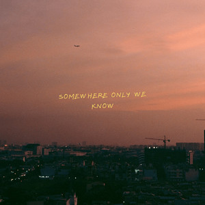 Somewhere Only We Know