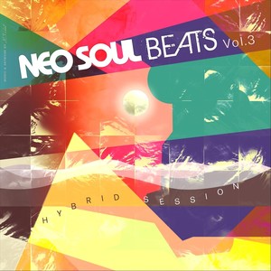 Neo Soul Beats, Vol. 3 (Hybrid Session)