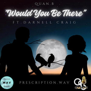 Would You Be There (feat. Darnell Craig)