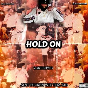 Hold On (feat. 2GreedyIG) [Explicit]