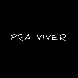 PRA VIVER (Explicit)