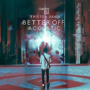 Better Off (feat. Syd The Rocker Kid) [Acoustic]