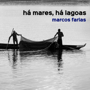 Há Mares, Há Lagoas