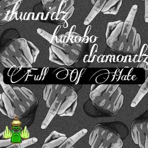 Full of Hate x hukobo x diamondz (Explicit)