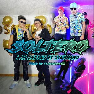 Soltero (feat. stephano & flashmaker)