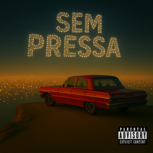 Sem Pressa (Explicit)