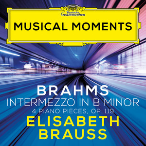 Brahms: 4 Piano Pieces, Op. 119: No. 1 in B Minor. Intermezzo. Adagio (Musical Moments)