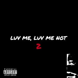 Luv Me, Luv Me Not 2 (Explicit)