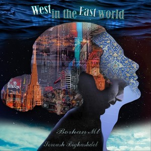 West in the East World (feat. Soroush Bighashdel)