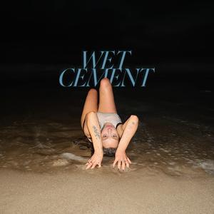Wet Cement (Explicit)
