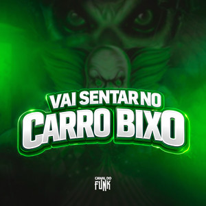 VAI SENTAR NO CARRO BIXO (Explicit)
