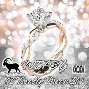 Wifey (I Really Mean It) (feat. King EeSy) (Explicit)