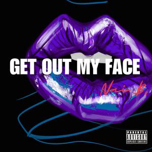 GOMF (Get Out My Face) [Explicit]