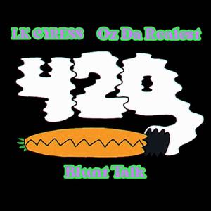 BLUNT TALK (feat. O.Z. DA REALEST) (Explicit)