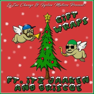 Gift Wraps (feat. Itz Jaaken & Briscoe)