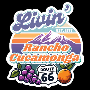 Livin' Rancho Cucamonga