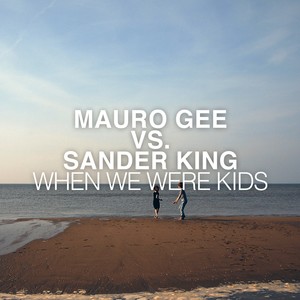 When We Were Kids (Original Mix)