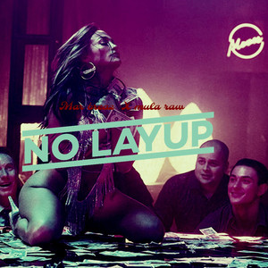No Layup (feat. Mula Raw) (Explicit)