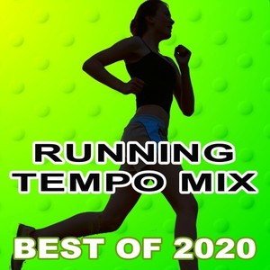 Running Tempo Mix, the Best Running Hits of 2020 (The Best Motivational Running and Jogging Music Playlist to Make Every Run Tracker Workout to a Success)