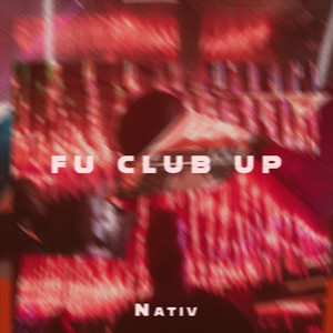 Fu Club Up (Explicit)