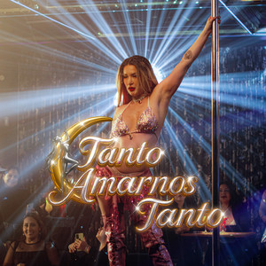 Tanto Amarnos Tanto