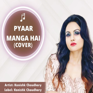 Pyaar Manga Hai (Cover)