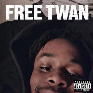 Free Twan (feat. Big Twizz) (Explicit)