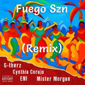 Fuego Szn (feat. Cynthia Corujo, ENI & Mister Morgan) (Remix|Explicit)