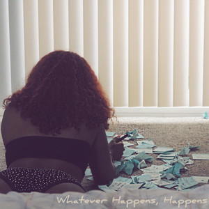 Whatever Happens Happens (Explicit)