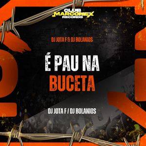 É Pau Na Buceta (Explicit)