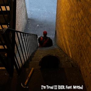 I'm Tired II (Original Beat) (feat. Mitchu) (Explicit)
